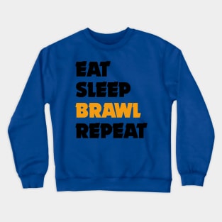 Eat, Sleep, Brawl Repeat (Ver.4) Crewneck Sweatshirt